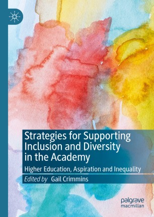 Strategies for supporting inclusion and diversity in the academy : higher education, aspiration and inequality