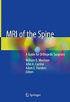 MRI of the spine : a guide for orthopedic surgeons