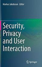 Security, Privacy and User Interaction