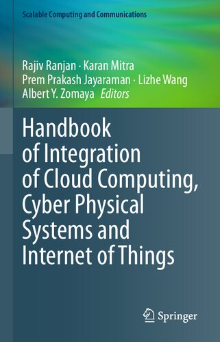 Handbook of Integration of Cloud Computing, Cyber Physical Systems and Internet of Things