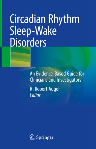 Circadian rhythm sleep-wake disorders : an evidence-based guide for clinicians and investigators