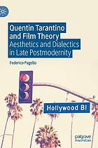 Quentin Tarantino and film theory : aesthetics and dialectics in late postmodernity