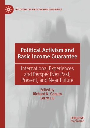 Political activism and basic income guarantee : international experiences and perspectives past, present, and near future