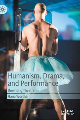 Humanism, Drama, and Performance