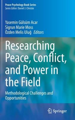 Researching Peace, Conflict, and Power in the Field