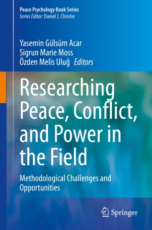 Researching peace, conflict, and power in the field : methodological challenges and opportunities
