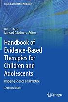 Handbook of evidence-based therapies for children and adolescents : bridging science and practice