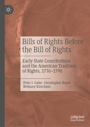 Bills of Rights Before the Bill of Rights Early State Constitutions and the American Tradition of Rights, 1776-1790