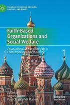 Faith-based organizations and social welfare : associational life and religion in contemporary Eastern Europe