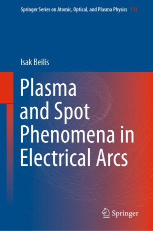 Plasma and spot phenomena in electrical arcs