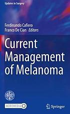 Current Management of Melanoma