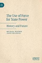 USE OF FORCE FOR STATE POWER : history and future.