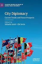 City diplomacy : current trends and future prospects