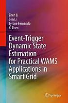 Event-trigger dynamic state estimation for practical wams applications in smart.