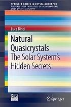 NATURAL QUASICRYSTALS : the solar system's hidden secrets.