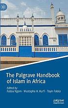 The Palgrave handbook of Islam in Africa