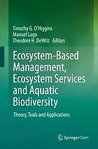 Ecosystem based management, ecosystem services and aquatic biodiversity.