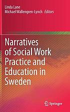 Narratives of social work practice and education in Sweden