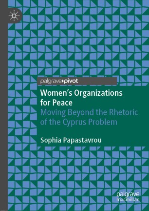 Women's Organizations for Peace : Moving Beyond the Rhetoric of the Cyprus Problem