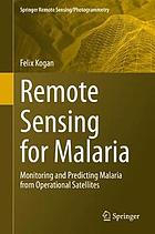 Remote sensing for malaria : monitoring and predicting malaria from operational satellites