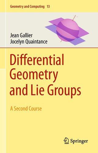 Differential Geometry and Lie Groups A Second Course