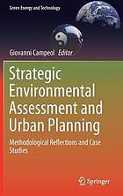 Strategic environmental assessment and urban planning : methodological reflections and case studies