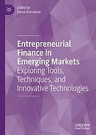 Entrepreneurial finance in emerging markets : exploring tools, techniques and innovative technologies