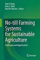 No-Till Farming Systems for Sustainable Agriculture