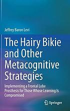 The hairy bikie and other metacognitive strategies : implementing a frontal lobe prosthesis for those whose learning is compromised