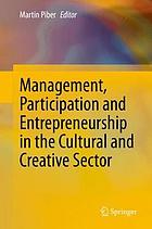 Management, participation and entrepreneurship in the cultural and creative sector