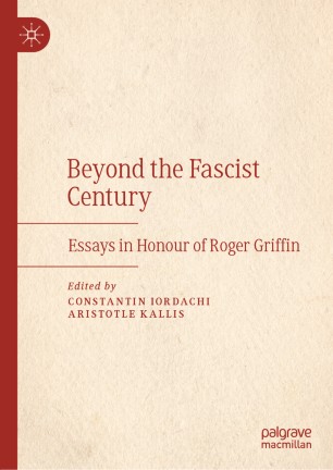 Beyond the fascist century : essays in honour of Roger Griffin