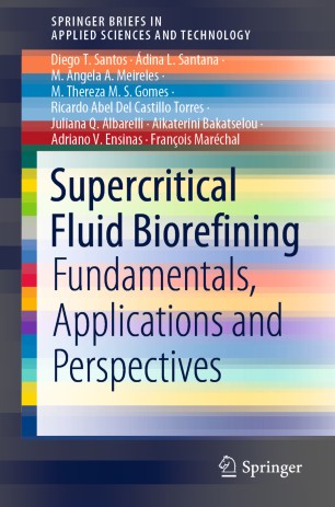 SUPERCRITICAL FLUID BIOREFINING : fundamentals, applications and.