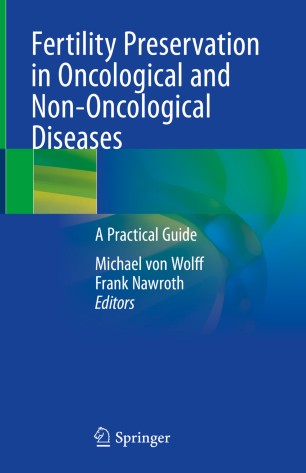 Fertility Preservation in Oncological and Non-Oncological Diseases A Practical Guide