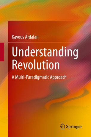 Understanding Revolution : A Multi-Paradigmatic Approach