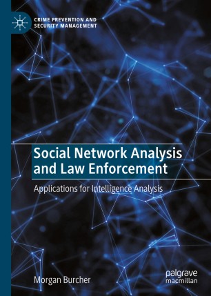 Social Network Analysis and Law Enforcement Applications for Intelligence Analysis