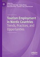 Tourism employment in Nordic countries : trends, practices, and opportunities