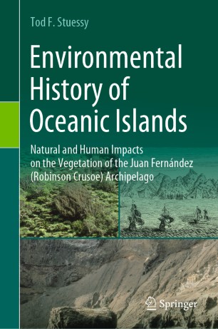 Environmental History of Oceanic Islands Natural and Human Impacts on the Vegetation of the Juan Fernández (Robinson Crusoe) Archipelago