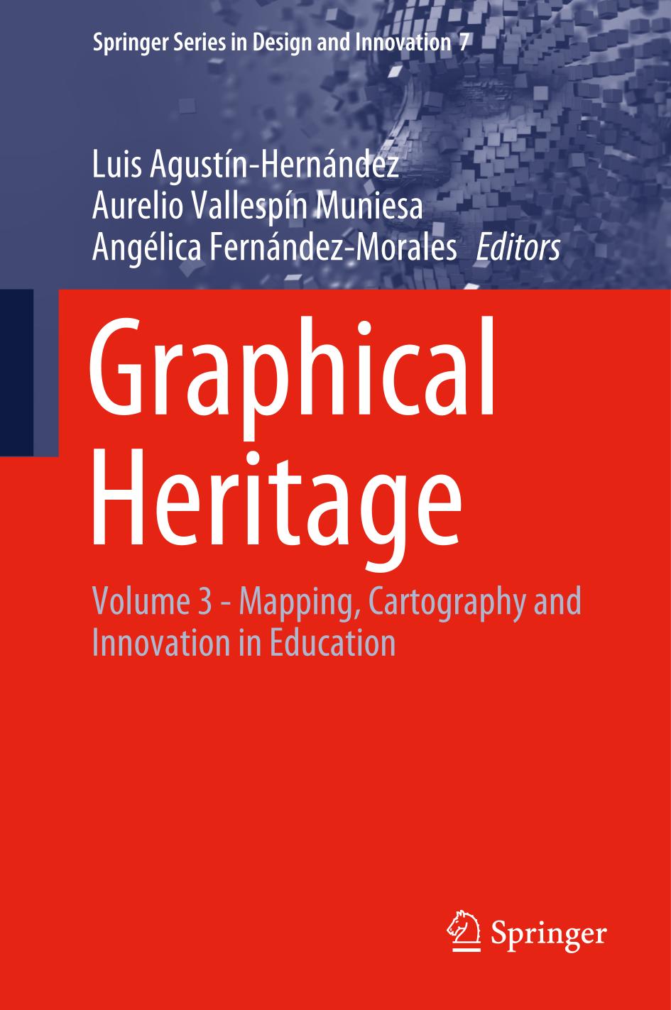 Graphical Heritage : Volume 3 - Mapping, Cartography and Innovation in Education