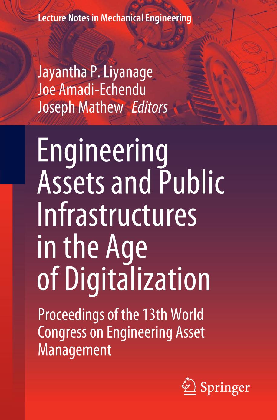 Engineering assets and public infrastructures in the age of digitalization : proceedings of the 13th World Congress on Engineering Asset Management