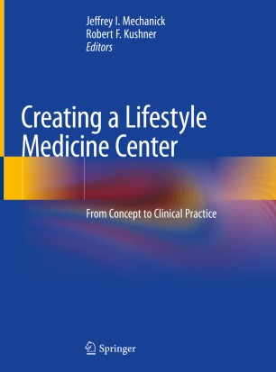 Creating a Lifestyle Medicine Center : From Concept to Clinical Practice