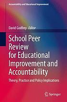 School peer review for educational improvement and accountability : theory, practice and policy implications