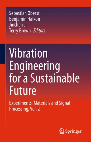 Vibration Engineering for a Sustainable Future : Experiments, Materials and Signal Processing, Vol. 2