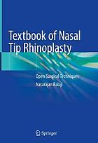 Textbook of nasal tip rhinoplasty : open surgical techniques