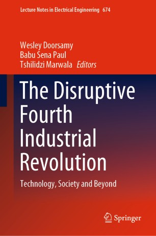 The disruptiver fourth industrial revolution : technology, society and beyond