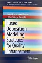 Fused deposition modeling : strategies for quality enhancement