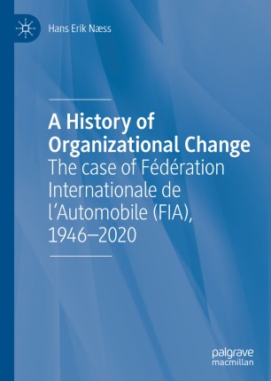 A History of Organizational Change : The case of Fédération Internationale de l'Automobile (FIA), 1946-2020