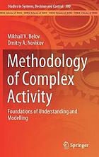 METHODOLOGY OF COMPLEX ACTIVITY : foundations of understanding and modelling.