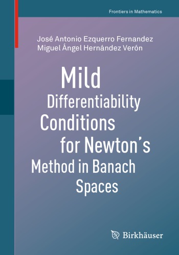 Mild differentiability conditions for Newton's method in Banach spaces