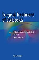 SURGICAL TREATMENT OF EPILEPSIES : diagnosis, surgical strategies, results.