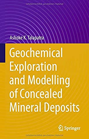 Geochemical Exploration and Modelling of Concealed Mineral Deposits